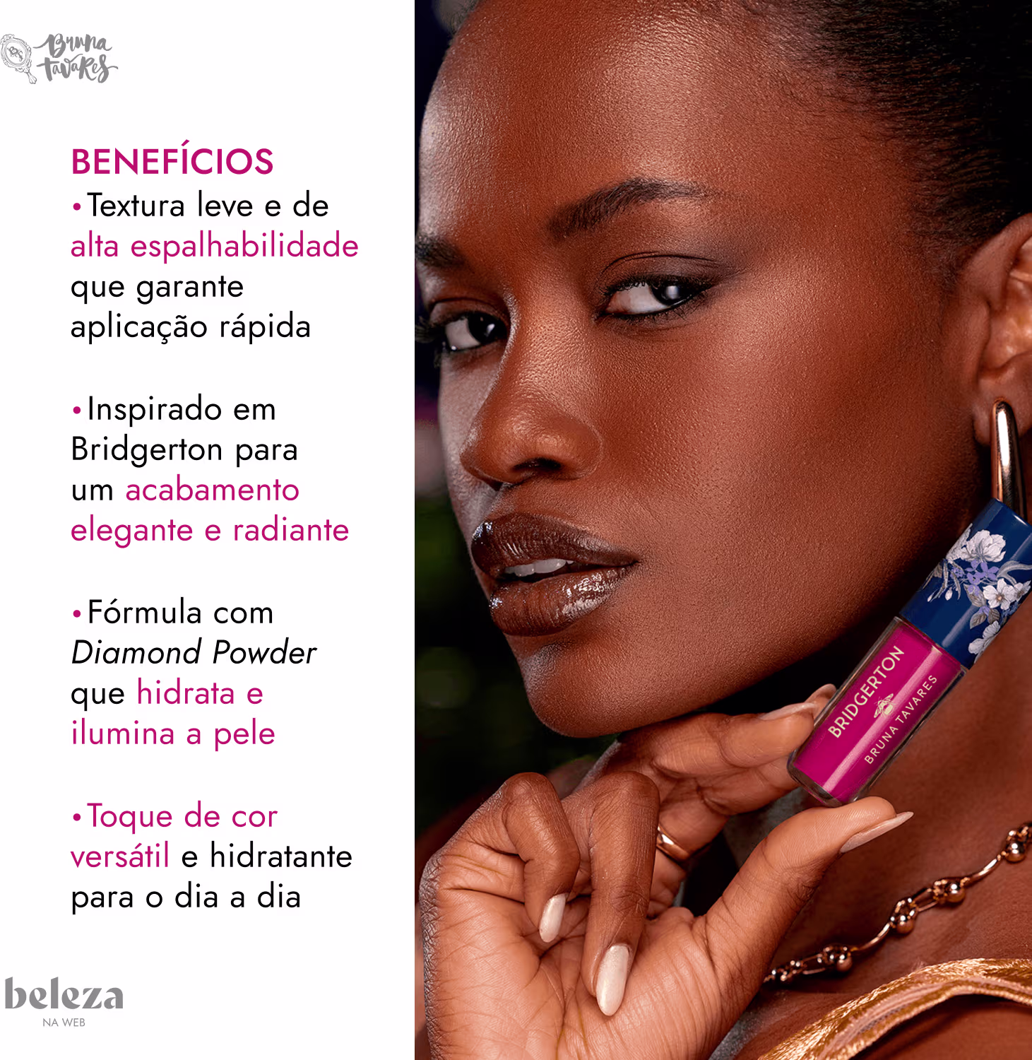 Mulher segurando embalagem de blush líquido da marca Bruna Tavares, com texto sobre benefícios: textura leve e alta espalhabilidade, aplicação rápida, acabamento elegante e radiante, e fórmula com Diamond Powder que hidrata e ilumina a pele.