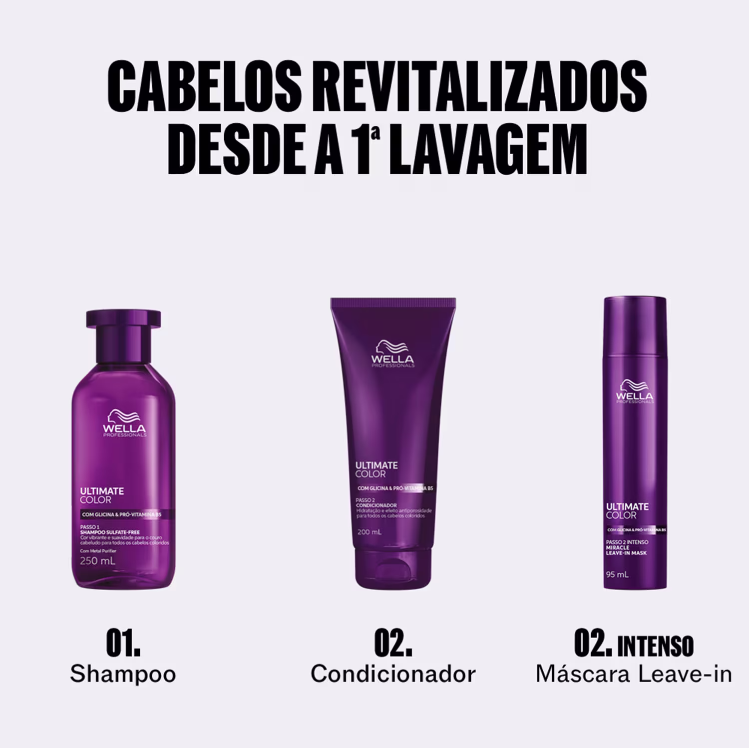 Cabelos revitalizados desde a primeira lavagem. Imagem com produtos da linha Ultimate Color da Wella Professionals: shampoo de 250 ml, condicionador de 200 ml e máscara leave-in de 95 ml, em embalagens roxas com logotipo da marca.