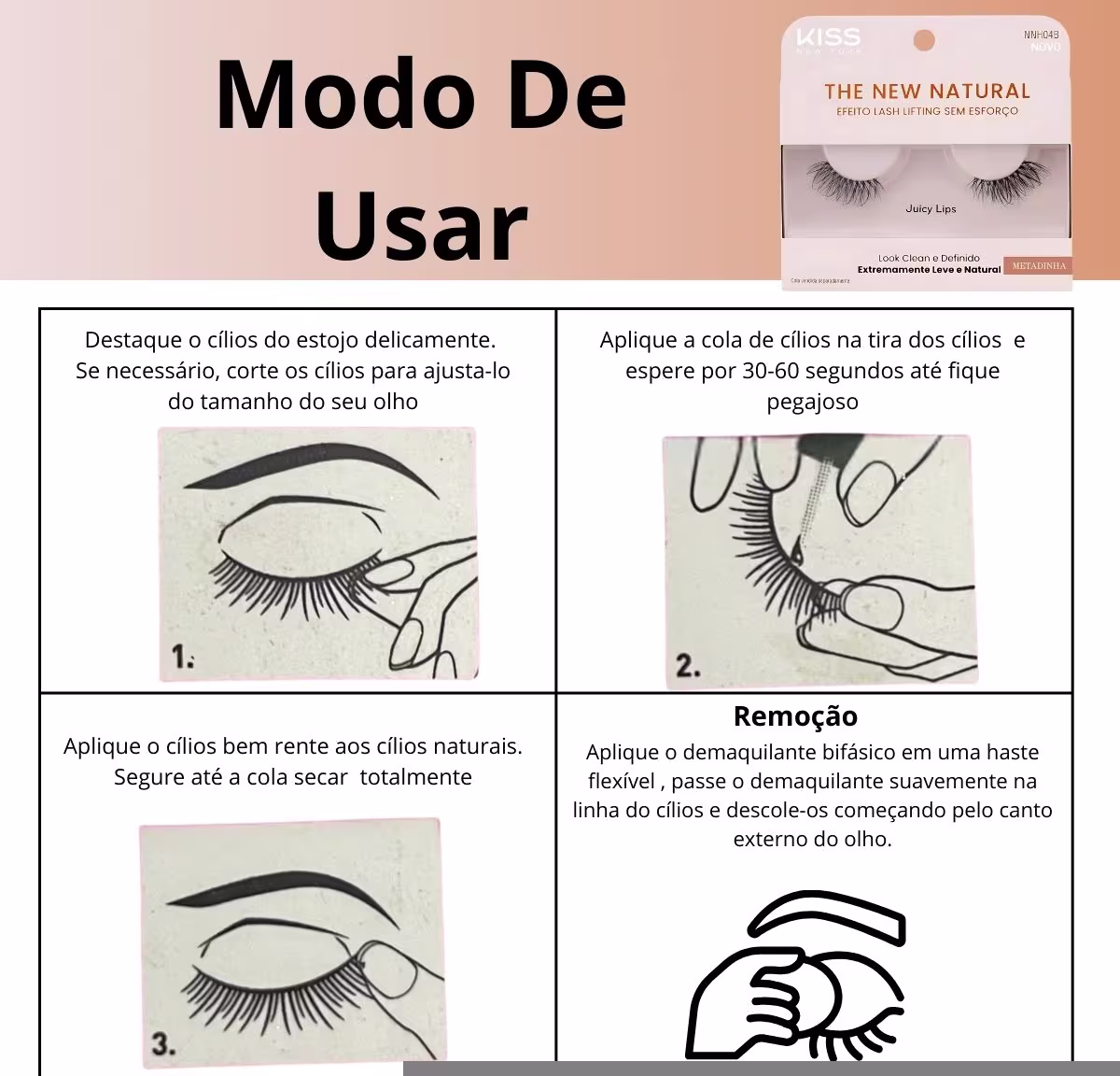 A imagem contém instruções ilustradas em quatro etapas sobre como aplicar corretamente os cílios postiços. As instruções estão em português e incluem desenhos simples de olhos e mãos aplicando os cílios.