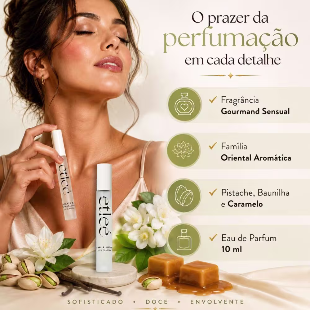 Texto na imagem: O prazer da perfumação em cada detalhe. Fragrância Gourmand Sensual, Família Oriental Aromática, Pistache, Baunilha e Caramelo, Eau de Parfum 10 ml. Sofisticado, doce, envolvente.