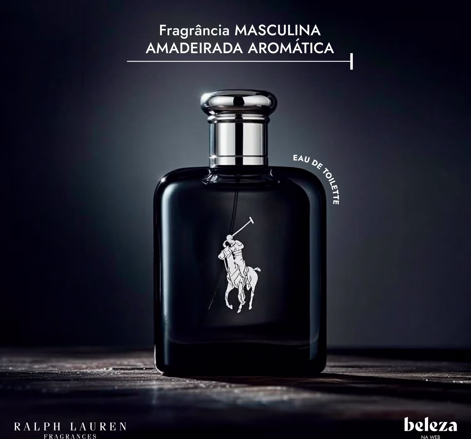Frasco de item de perfumaria masculina da marca Ralph Lauren, com embalagem preta e logotipo prateado, apresentando texto "Fragrância MASCULINA AMADEIRADA AROMÁTICA" e "Eau de Toilette".