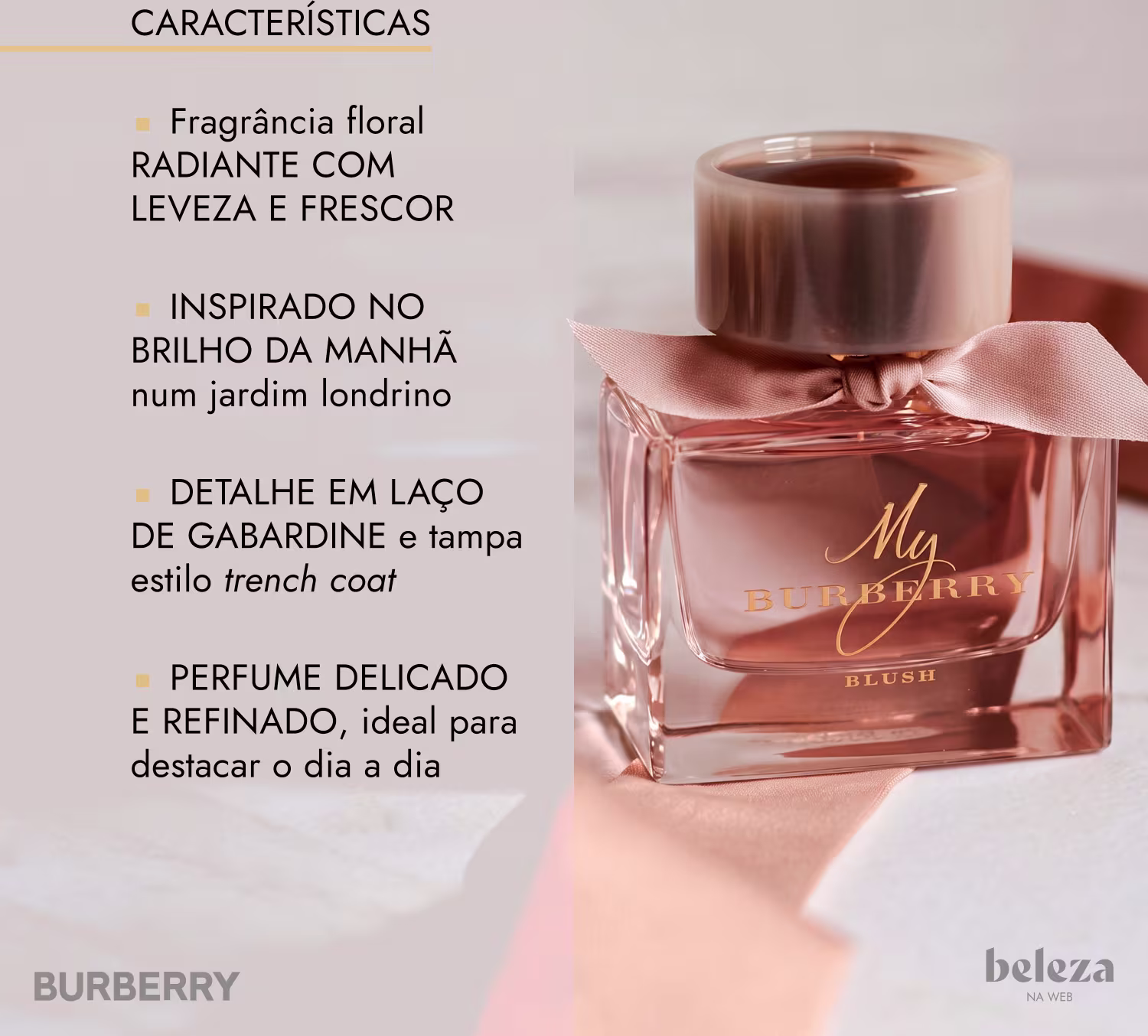 Frasco de item de perfumaria da marca Burberry com detalhes em laço de gabardine e tampa estilo trench coat, com fragrância floral radiante, leveza e frescor, inspirada no brilho da manhã em um jardim londrino.