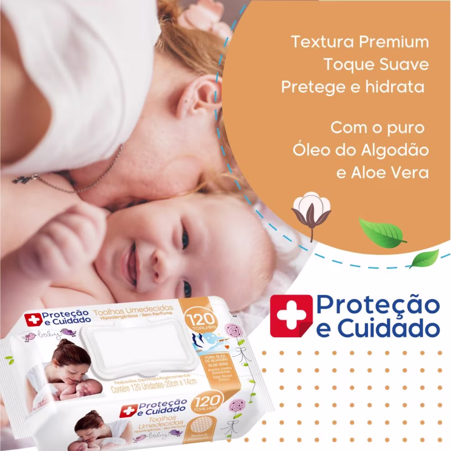 Anúncio de lenços umedecidos para bebês da marca Proteção e Cuidado. A embalagem tem detalhes em tons de azul, verde e laranja, com imagens de um bebê e folhas de aloe vera. O texto destaca que os lenços são premium, com toque suave, protegem e hidratam.