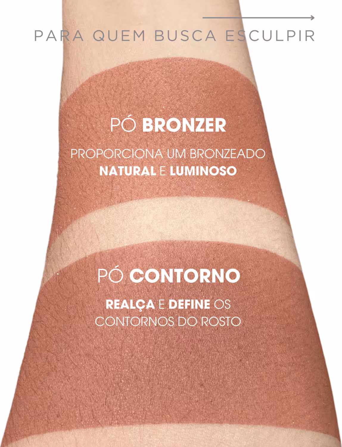 Texyo: Para quem busca esculpir "PÓ BRONZER" proporciona um bronzeado natural e luminoso. PÓ CONTORNO: realça e define os contornos do rosto.