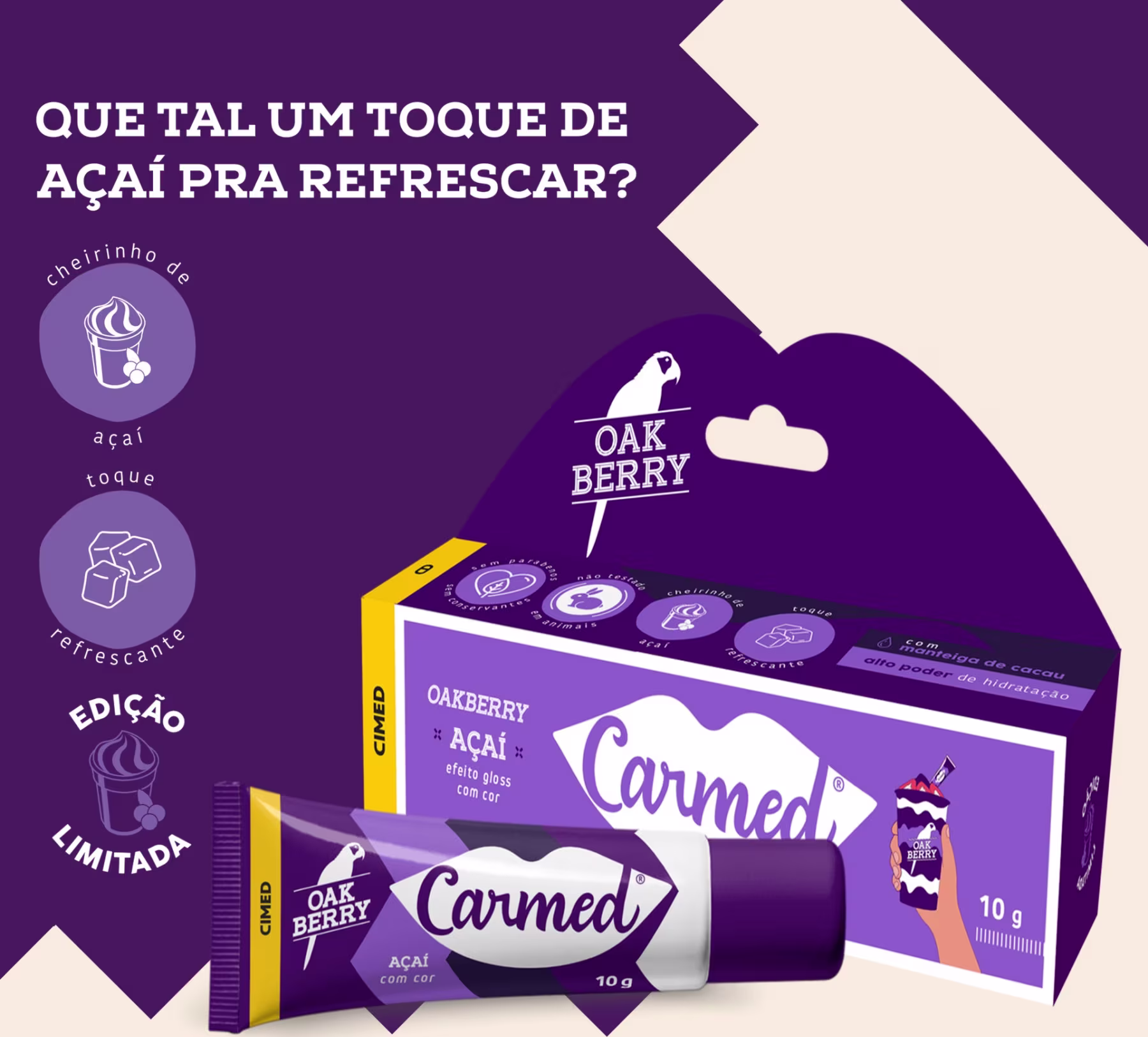 A imagem mostra o Hidratante Labial Cimed Carmed Açai Oakberry 10g. Ao lado texto: Que tal um toque de açaí para refrescar?
