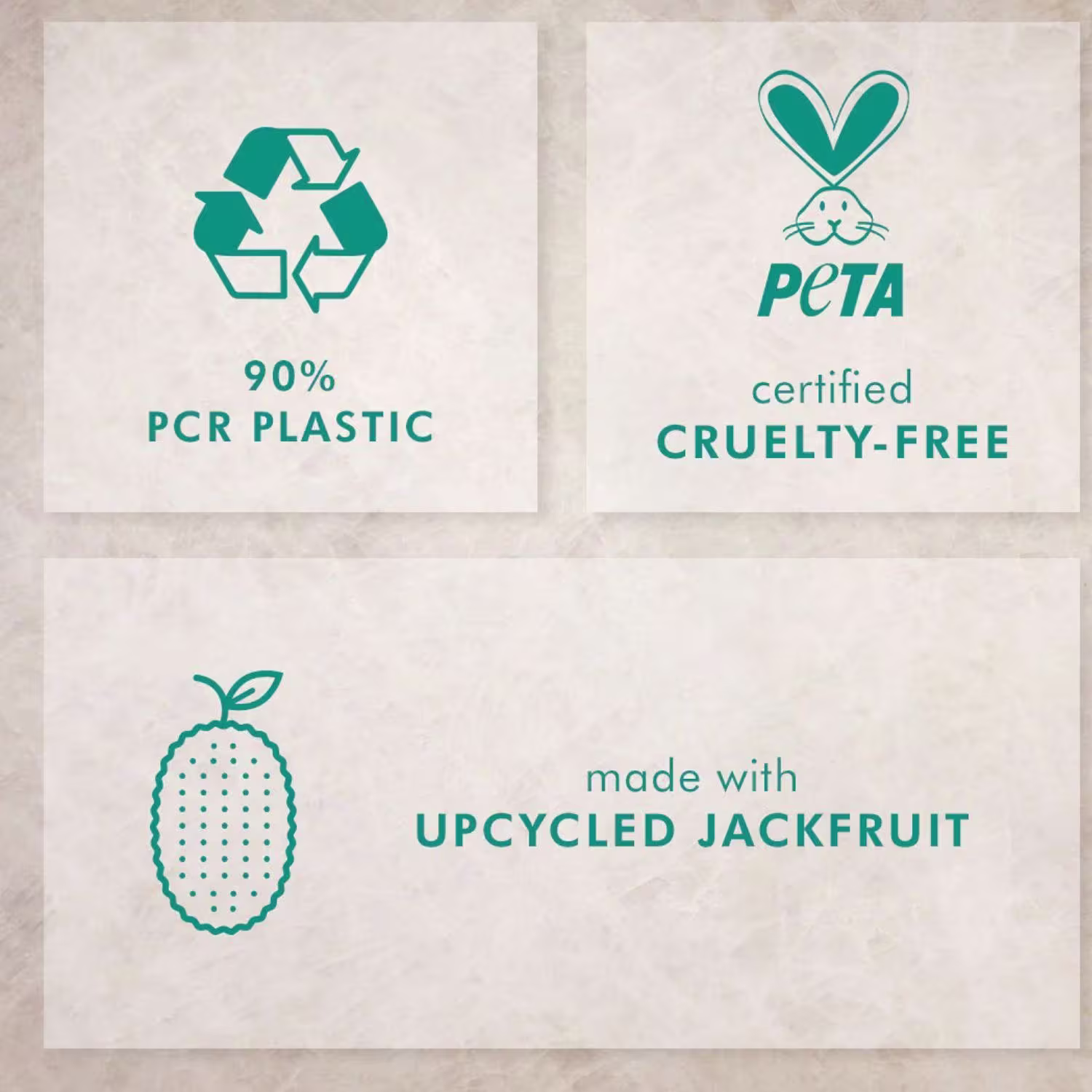 90% PCR PLASTIC
PETA certified CRUELTY-FREE
made with UPCYCLED JACKFRUIT