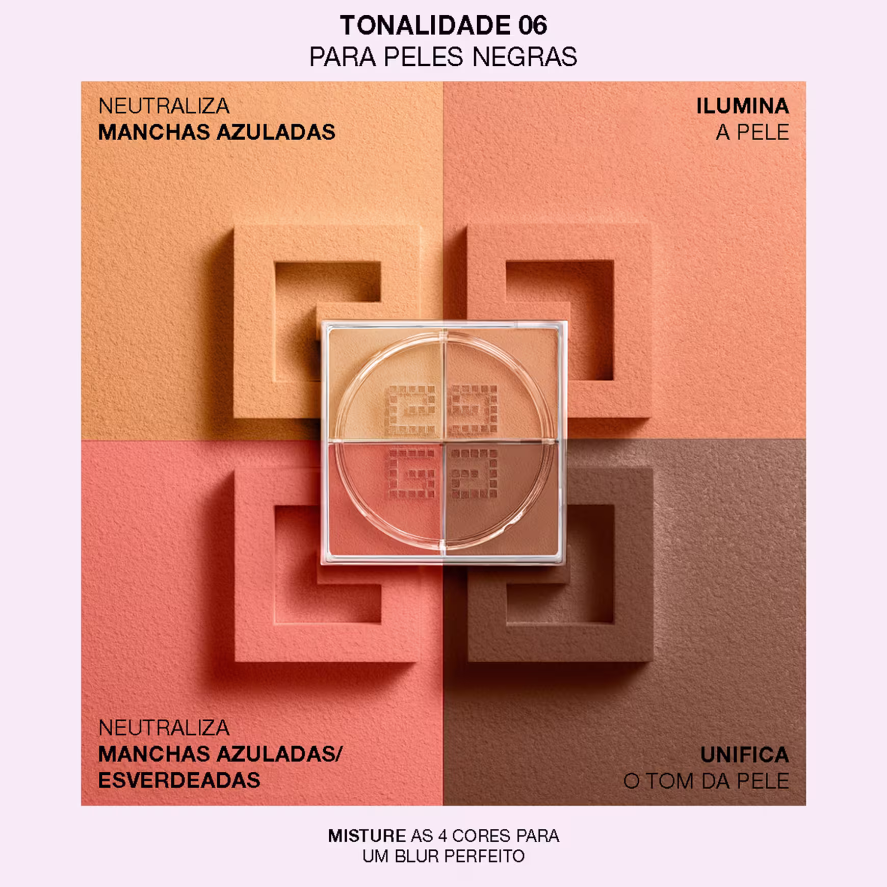 A imagem mostra as cores da TONALIDADE 06 PARA PELES MORENAS NEGRAS do pó solto. Indica que Neutraliza as manchas azuladas e esverdeadas. Tons que unificam e Iluminam a pele.