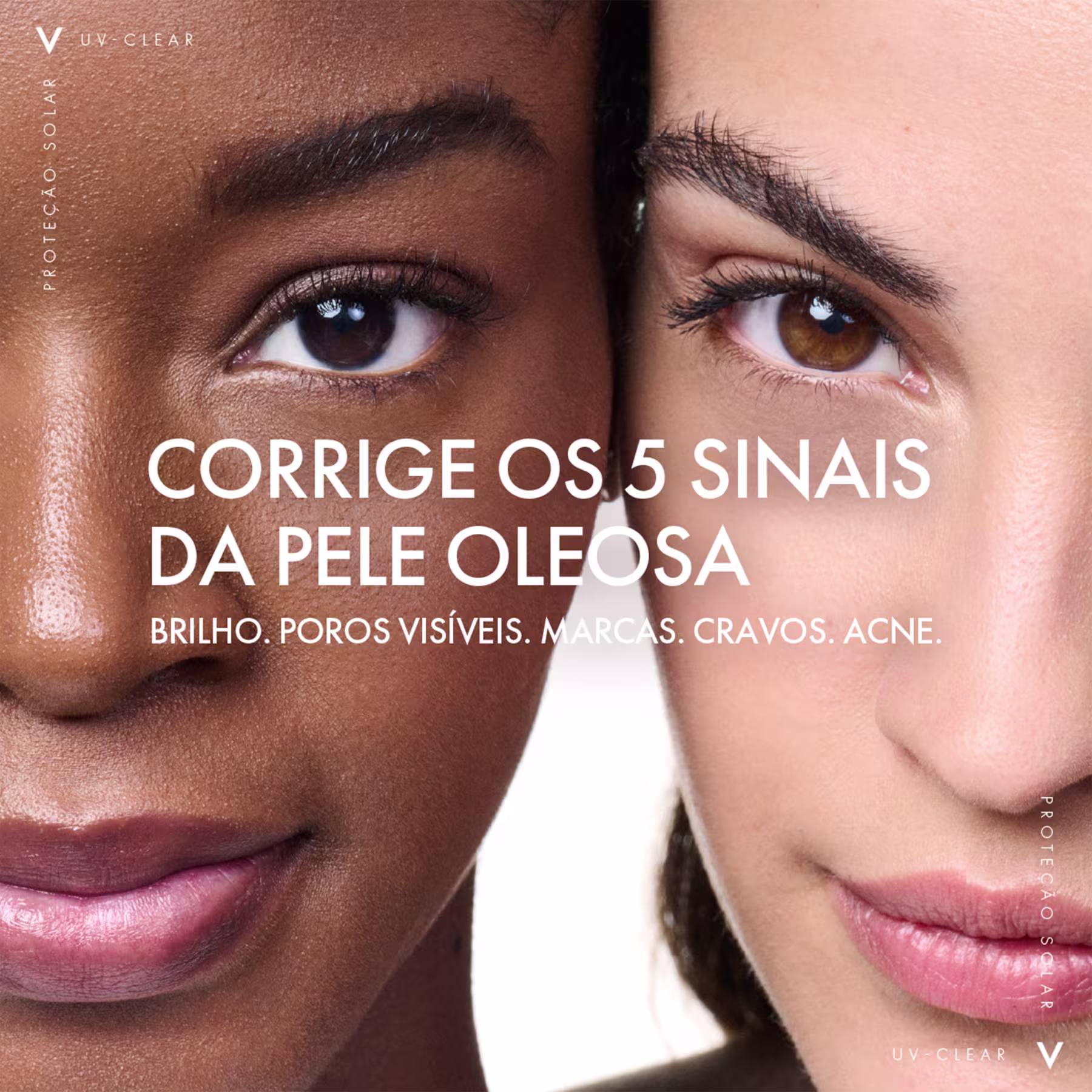Duas modelas com o rosto colado de lado e o texto "corrige os 5 sinais da pele oleosa: brilho, poros visíveis, marcas, cravos e acne."