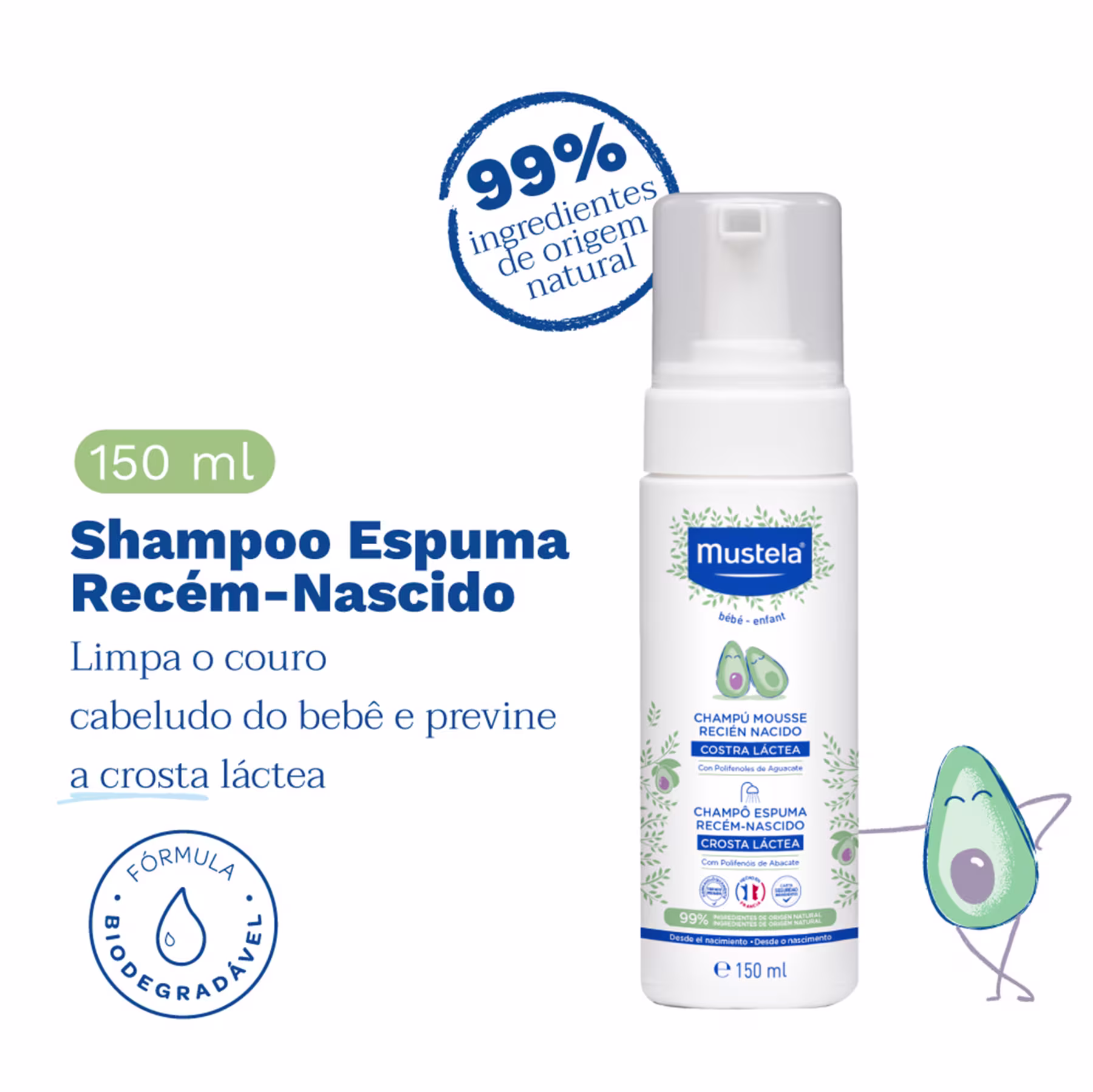 Shampoo espuma recém-nascido da Mustela. Embalagem plástica de 150ml. Rótulo branco azul e verde. Limpa o couro cabeludo e previne a crosta láctea. Contém 99% de ingredientes de origem natural. Fórmula biodegradável. Ilustração de um abacate estilizado.