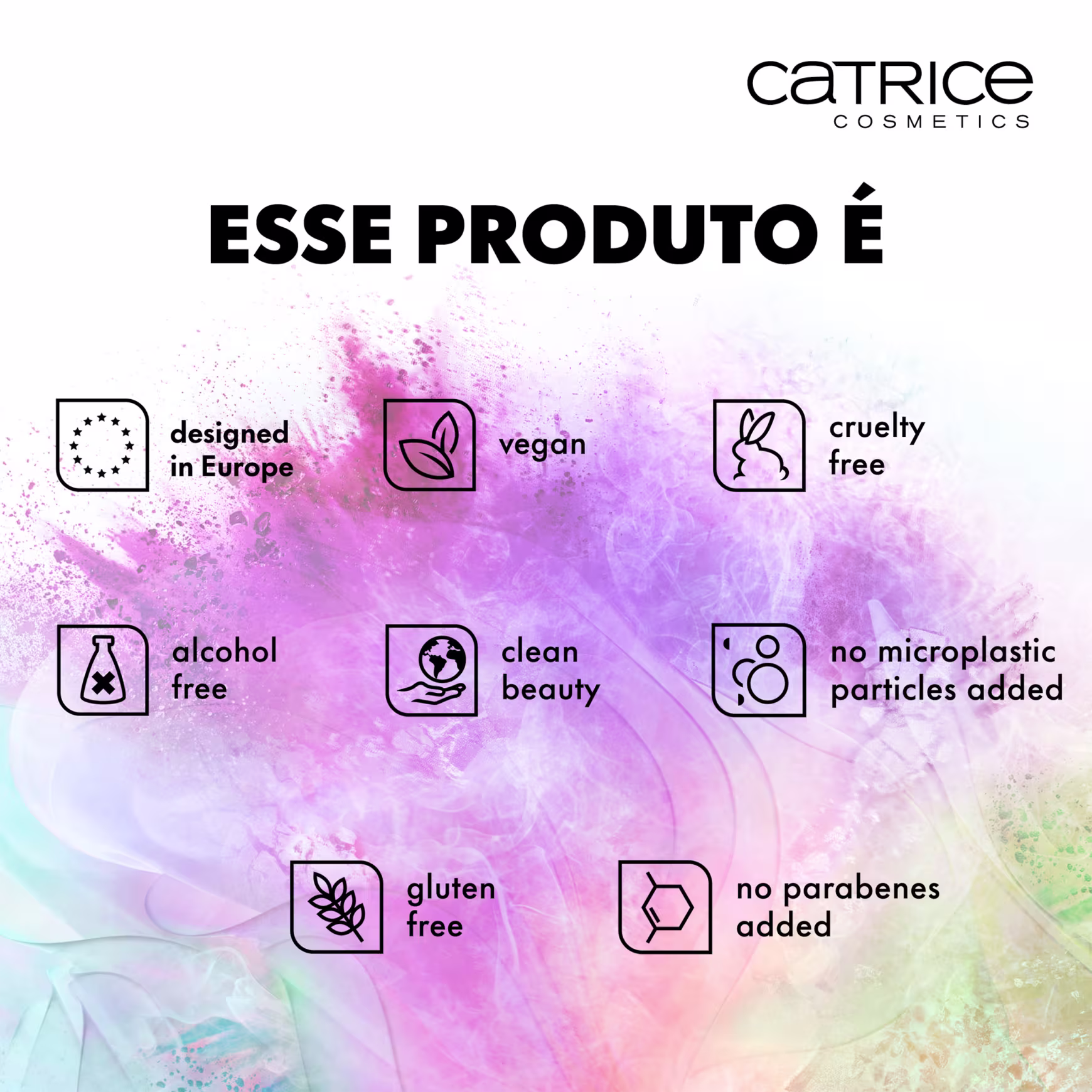 Vegano, cruelty free, livre de gluten, clean beauty, sem parabenos, livre de álcool, sem microplásticos.