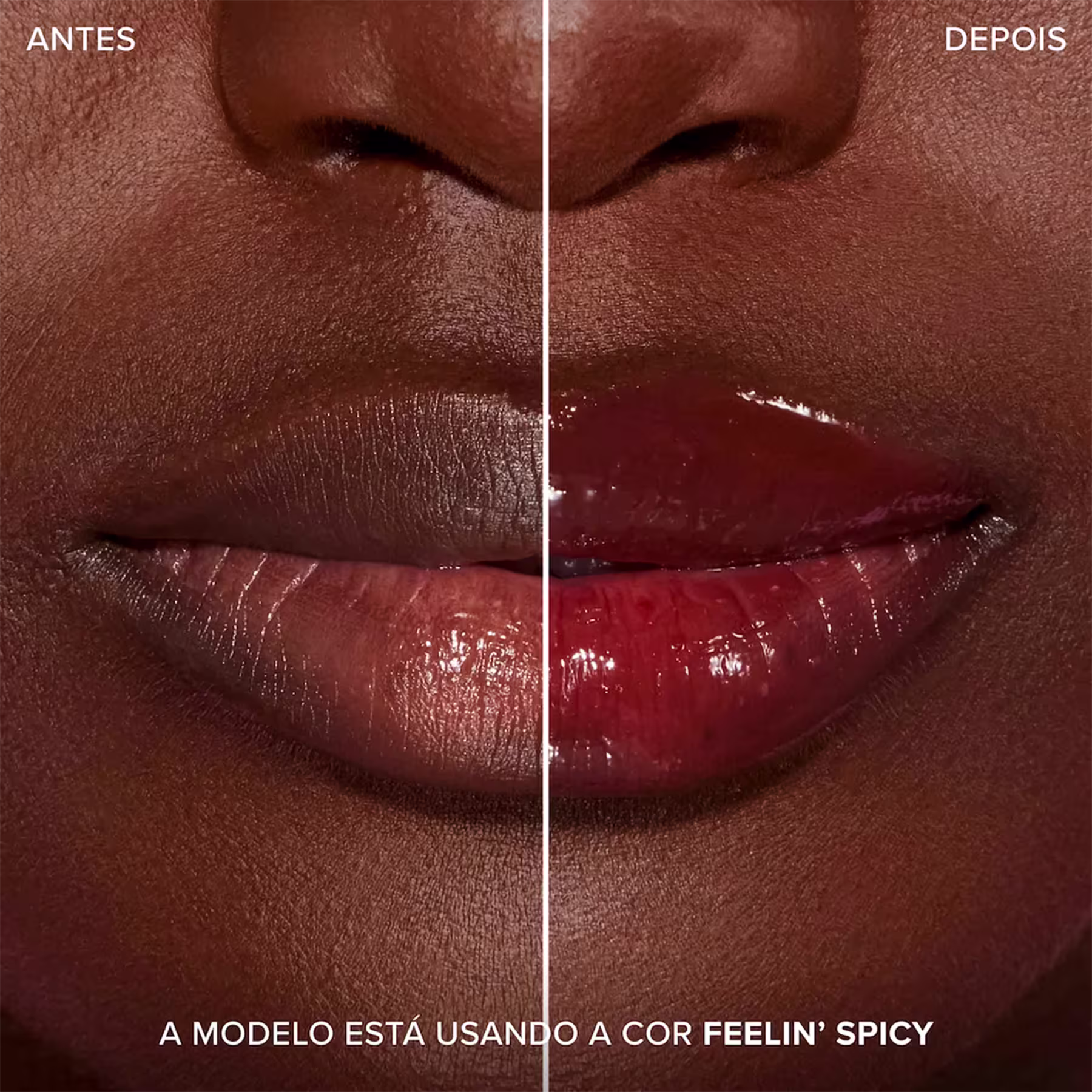 A imagem mostra antes e depois do uso do gloss labial, com foco nos lábios. Frase: A modelo está usando a cor Feelin' Spicy