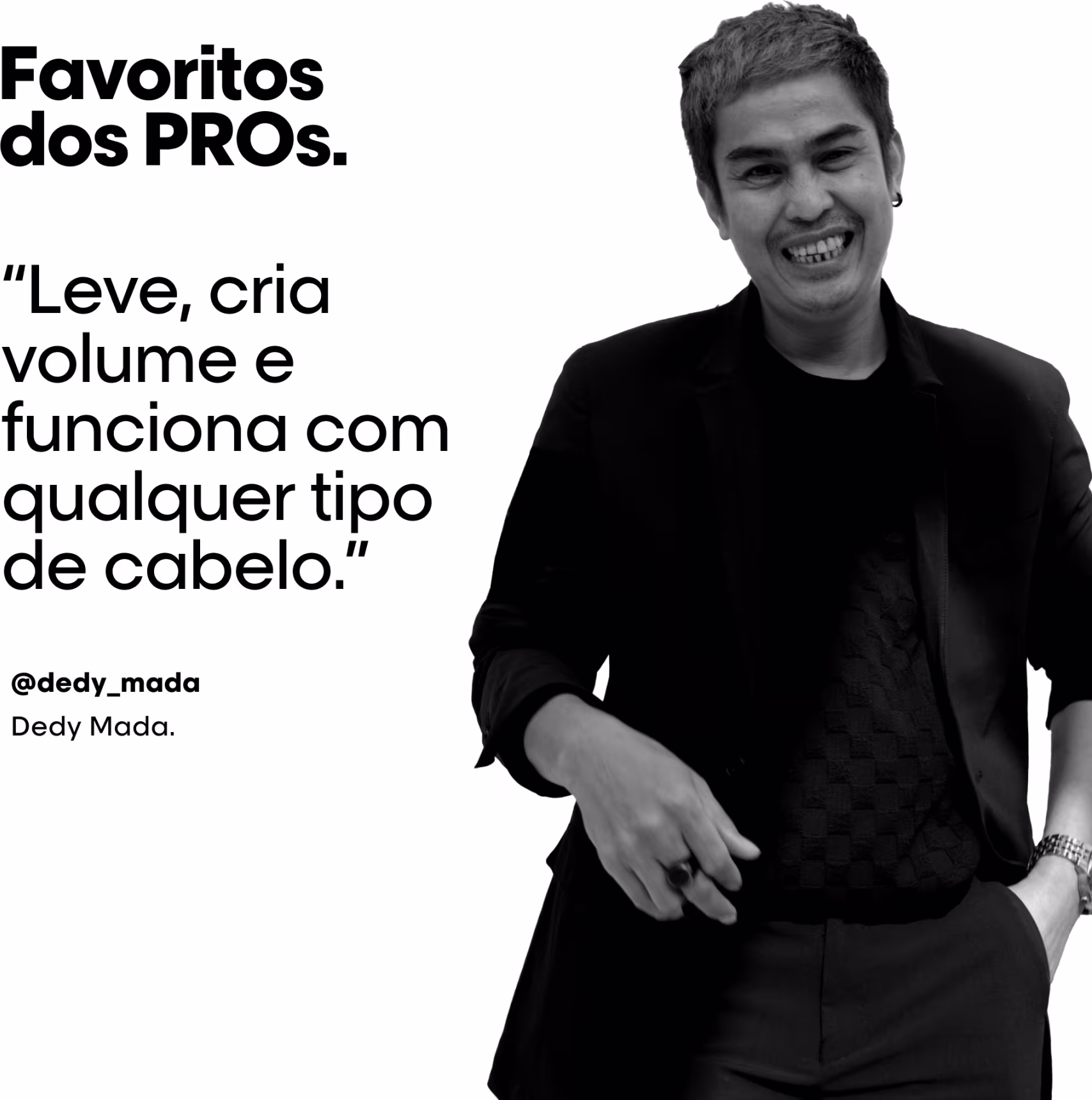 O texto indica uma citação de Dedy Mada, um profissional da área de beleza: "Leve, cria volume e funciona com qualquer tipo de cabelo."