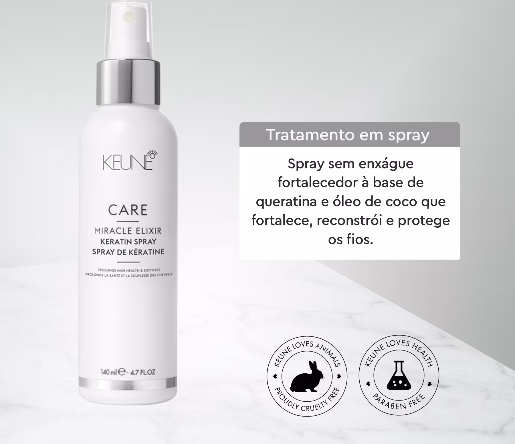A imagem mostra o frasco do spray e ao seu lado tem o selo de cruelty free e paraben free. Há também um box branco que destaca: spray sem enxágue fortalecedor à base de queratina e óleo de coco que fortalece, reconstrói e protege os fios.