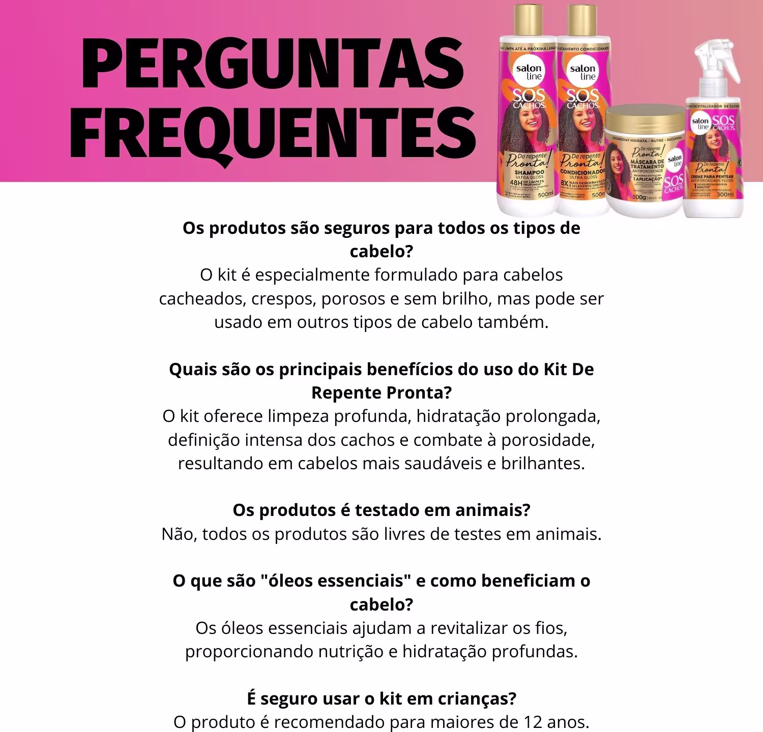 Texto com perguntas frequentes sobre os produtos do kit, destacando que esses produtos são indicados para cabelos cacheados, crespos, porosos e sem brilho, além de informações sobre a composição e benefícios dos produtos.