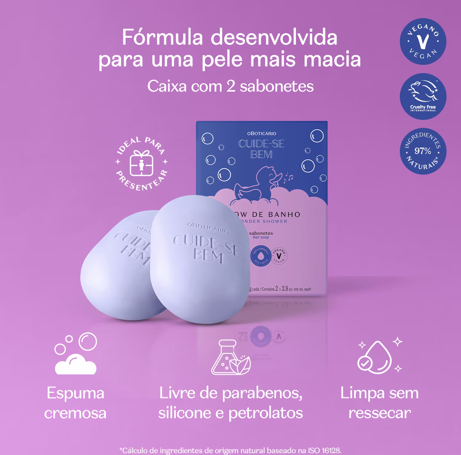 Caixa de sabonetes para banho da marca Cuide-se Bem. O rótulo destaca que é uma "Fórmula desenvolvida para uma pele mais macia" com ingredientes 97% naturais e livres de parabenos, silicone e petrolatos. Apresenta os logotipos vegano e cruelty free.