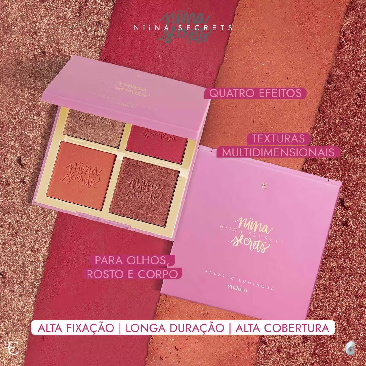 A imagem mostra a paleta de maquiagem, ao fundo as amostras de cor dos blushes e iluminadores. Alguns textos destacam: quatro efeitos, texturas multidimensionais, para olhos, rosto e corpo; alta fixação, longa duração e alta cobertura.