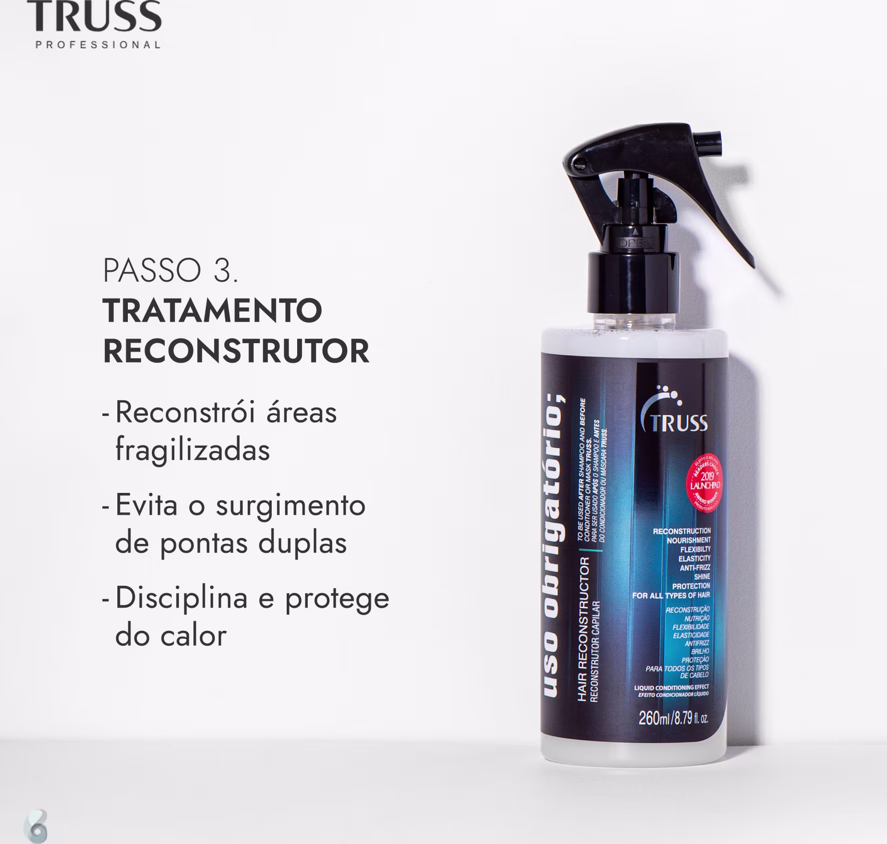 A imagem mostra o produto Uso Obrigatório da TRUSS, frasco preto com detalhes em azul. Traz ainda o texto: Tratamento Reconstrutor: Reconstrói áreas fragilizadas, evita pontas duplas, disciplina e protege do calor.