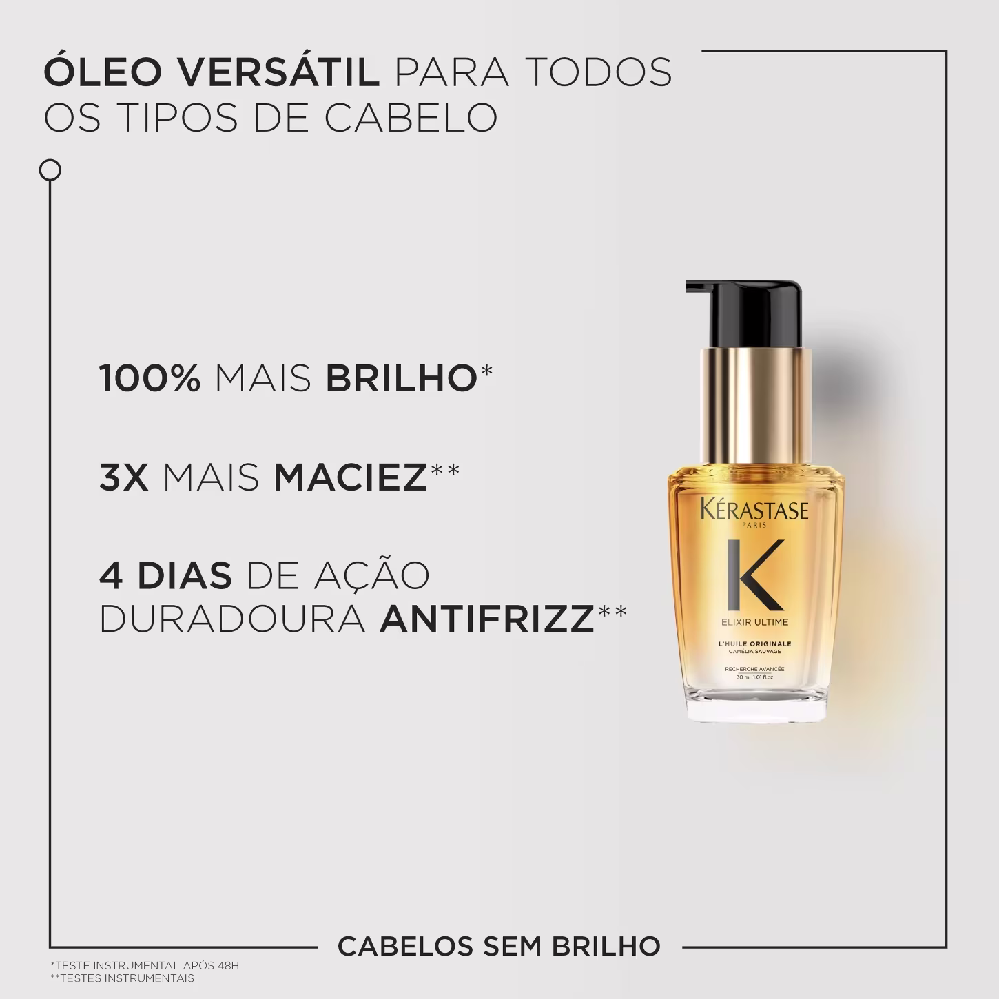 A imagem mostra o Óleo Elixir Ultime da Kérastase e o texto: Óleo versátil para todos os tipos de cabelo, "100% mais brilho", "3x mais maciez", "4 dias de ação duradoura antifrizz".