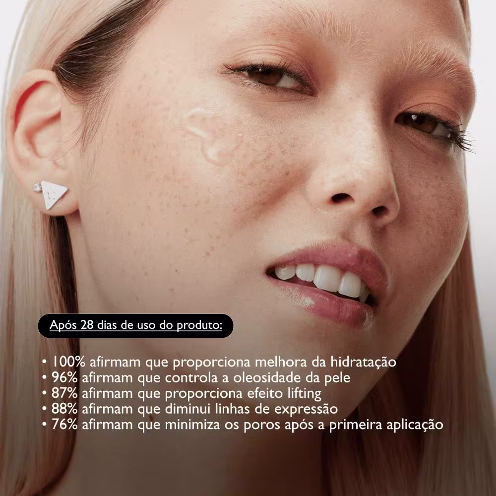 Após 28 dias de uso do produto: • 100% afirmam que proporciona melhora da hidratação • 96% afirmam que controla a oleosidade da pele • 87% afirmam que proporciona efeito lifting • 88% afirmam que diminui linhas de expressão