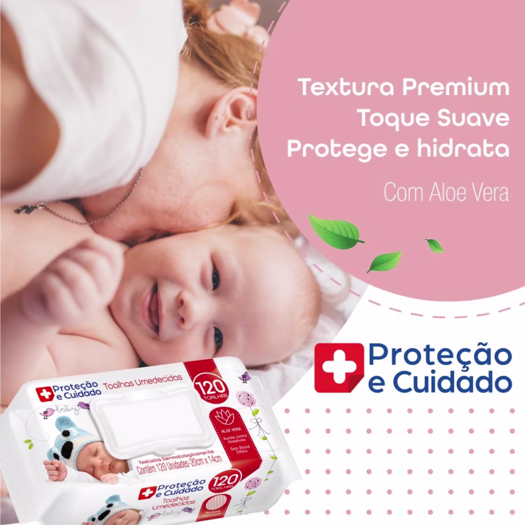 O produto apresentado é uma linha de toalhas umedecidas para bebês. A embalagem principal é uma caixa retangular com o logotipo "Proteção e Cuidado" em vermelho e branco, além de detalhes em rosa e verde com ilustrações de folhas de aloe vera.