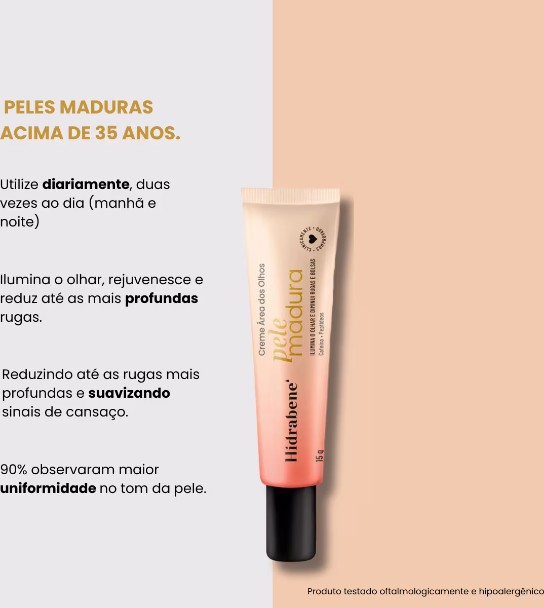 Peles maduras acima de 35 anos. Utilize diariamente, duas vezes ao dia (manhã e noite). Ilumina o olhar, rejuvenesce e reduz até as mais profundas rugas. Reduzindo até as rugas mais profundas e suavizando sinais de cansaço.