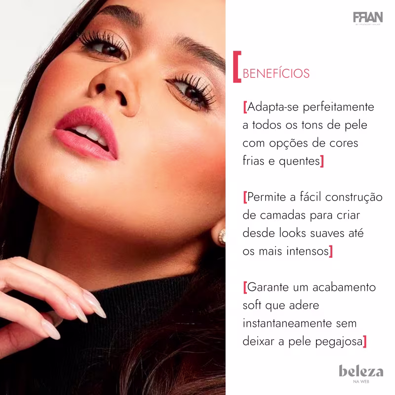 Adapta-se perfeitamente a todos os tons de pele com opções de cores frias e quentes. Fácil construção de camadas para criar desde looks suaves até os mais intensos. Garante um acabamento soft que adere instantaneamente sem deixar a pele pegajosa.