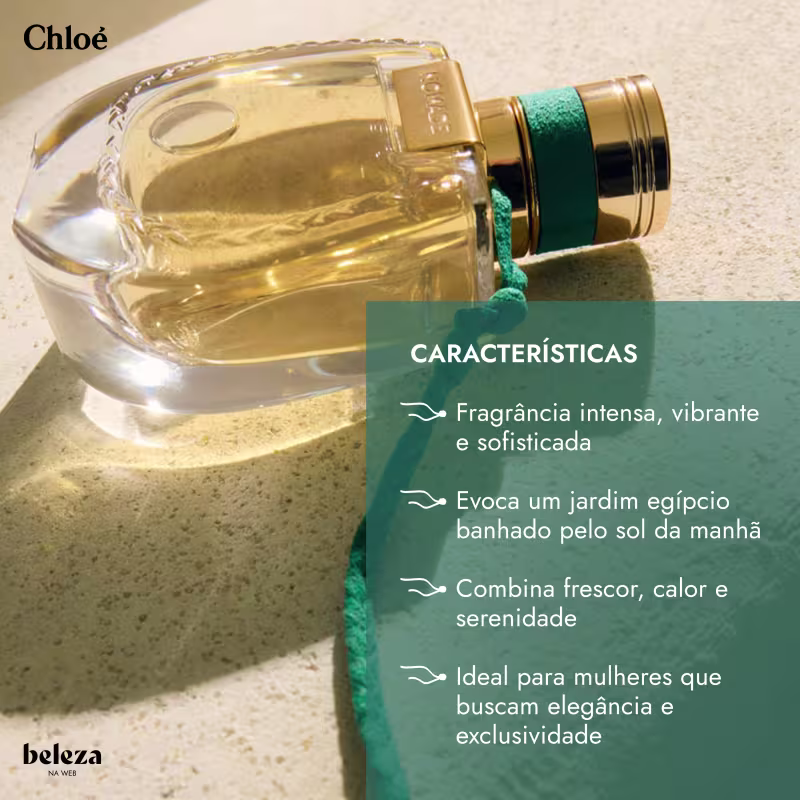 Frasco de item de perfumaria da marca Chloé com fragrância intensa, vibrante e sofisticada, evocando um jardim egípcio banhado pelo sol da manhã, combinando frescor, calor e serenidade.