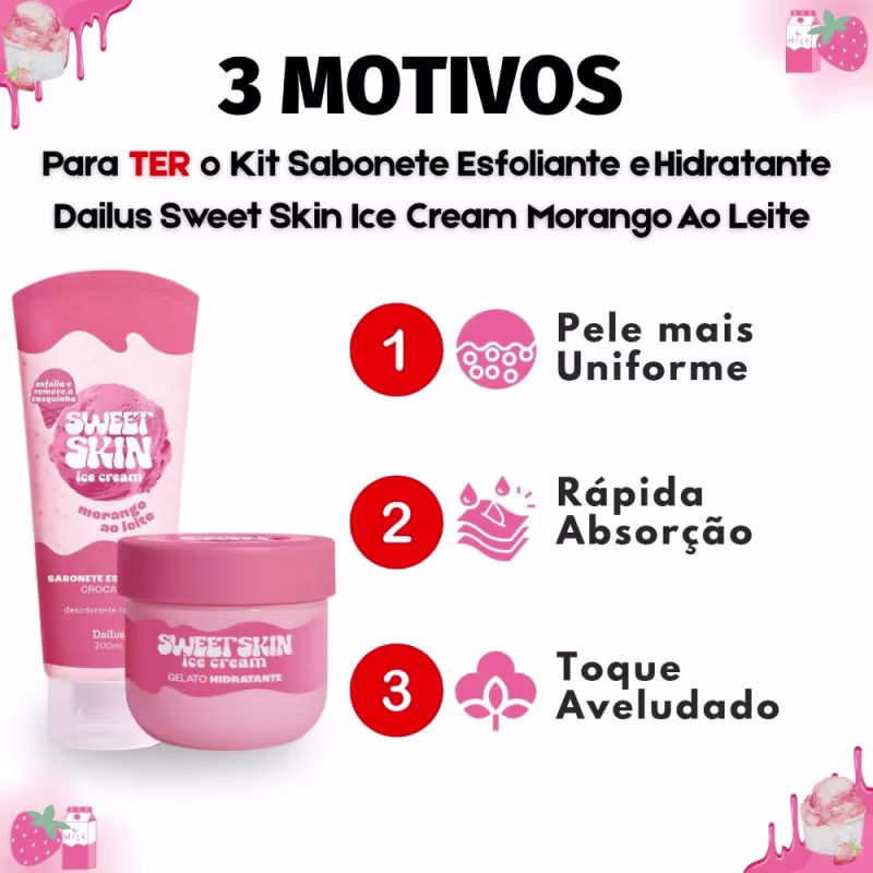 Kit Dailus Sweet Skin Ice Cream Morango Ao Leite: Sabonete Esfoliante e Hidratante Corporal 200ml