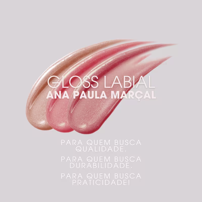 O produto apresentado na imagem é um gloss labial da marca Ana Paula Marçal. O texto abaixo destaca os atributos do produto, como qualidade, durabilidade e praticidade, direcionados a quem busca esses benefícios.