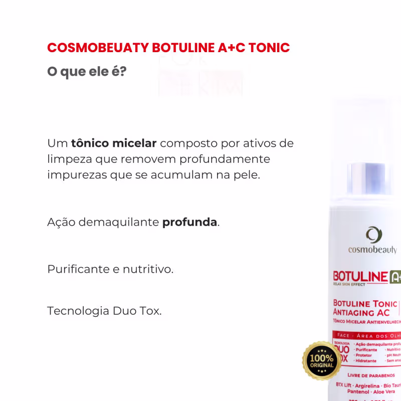 Tônico micelar da marca Cosmobeauty, chamado Botuline A+C Tonic. O rótulo contém informações sobre os benefícios do produto, como ação demaquilante profunda, purificação e nutrição da pele. Também menciona a tecnologia Duo Tox utilizada no produto.