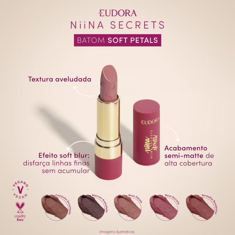 Imagem do batom aberto centralizado. Ao redor, o texto: Textura aveludada; Efeito soft blur; Acabamento semi-matte. Apresenta 5 tonalidades de batom: Castanho Encantado, Marrom Aveludado, Rosé Pétala, Rosa Secreta e Vermelho Romântico.
