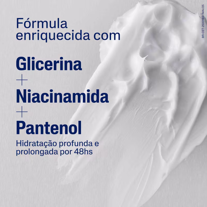Fórmula enriquecida com Glicerina, Niacinamida e Pantenol. Hidratação profunda e prolongada por 48hs.