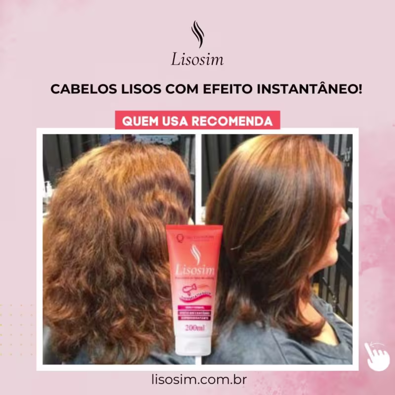 A imagem mostra um cabelo liso ondulado antes e depois de usar o produto, com efeito liso profissional. Acima tem escrito: cabelos lisos com efeito instantâneo e quem usa recomenda.