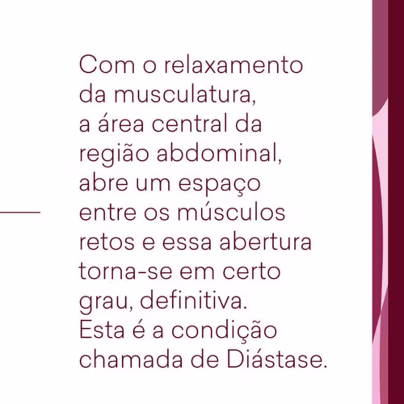 O texto descreve uma condição médica chamada diástase, que ocorre na região abdominal.