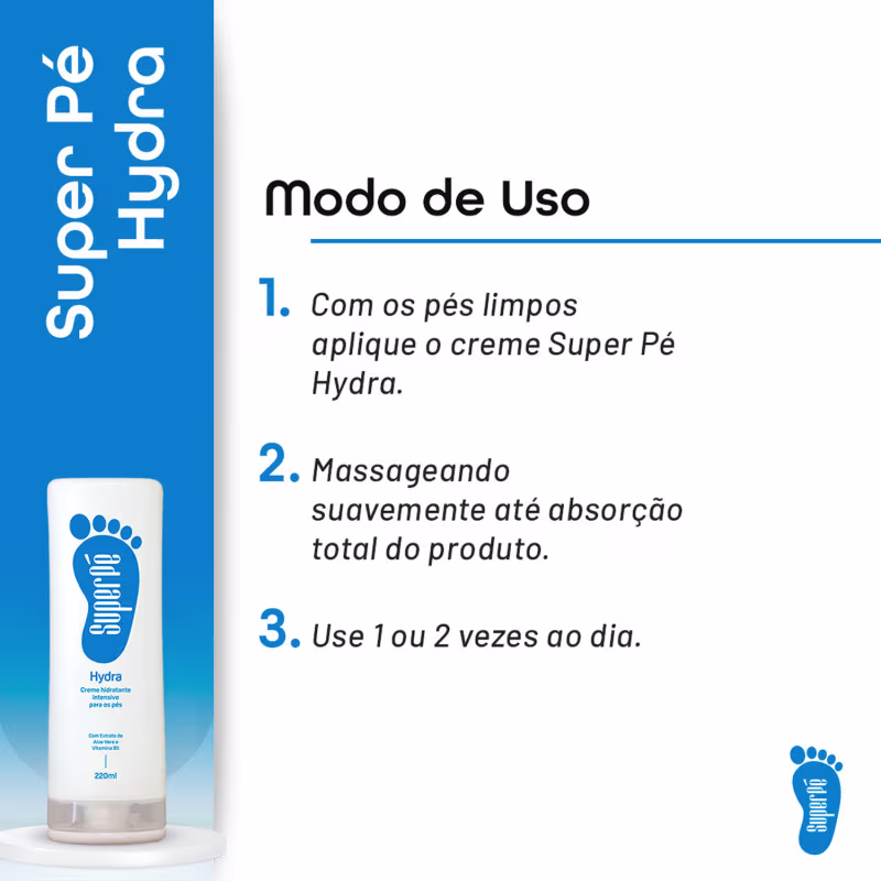 Instruções de uso em português: "1. Com os pés limpos, aplique o creme Super Pé Hydra. 2. Massageando suavemente até absorção total do produto. 3. Use 1 ou 2 vezes ao dia.
