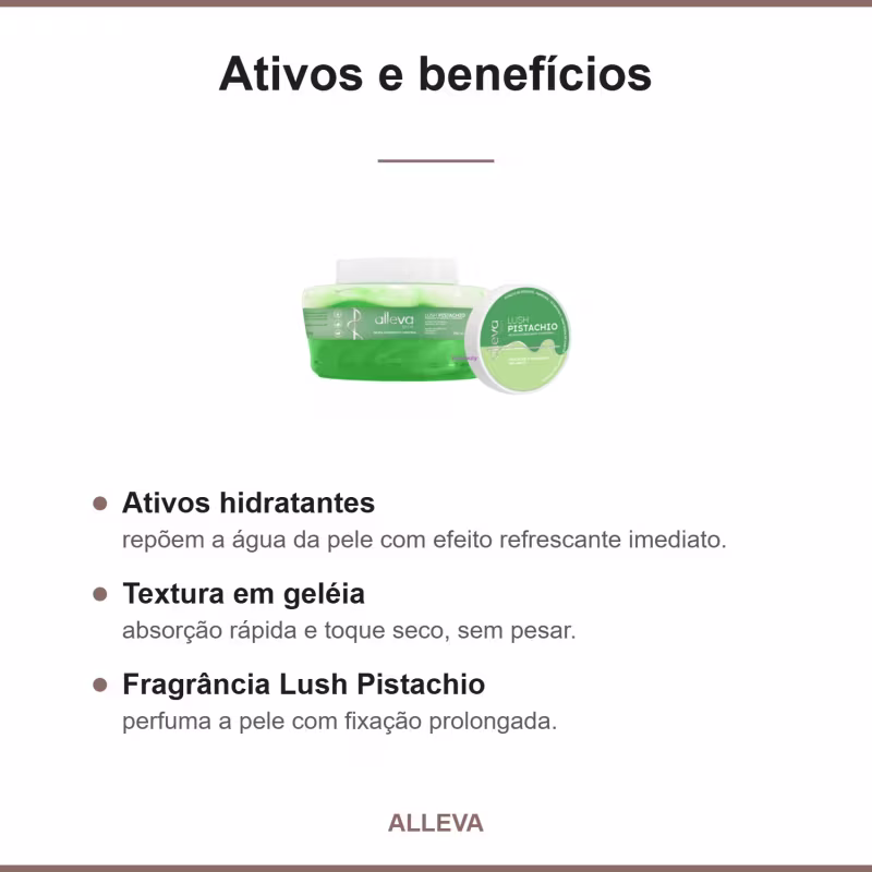 Geléia Hidratante Corporal 250ml Alleva  - LUSH PISTACHIO