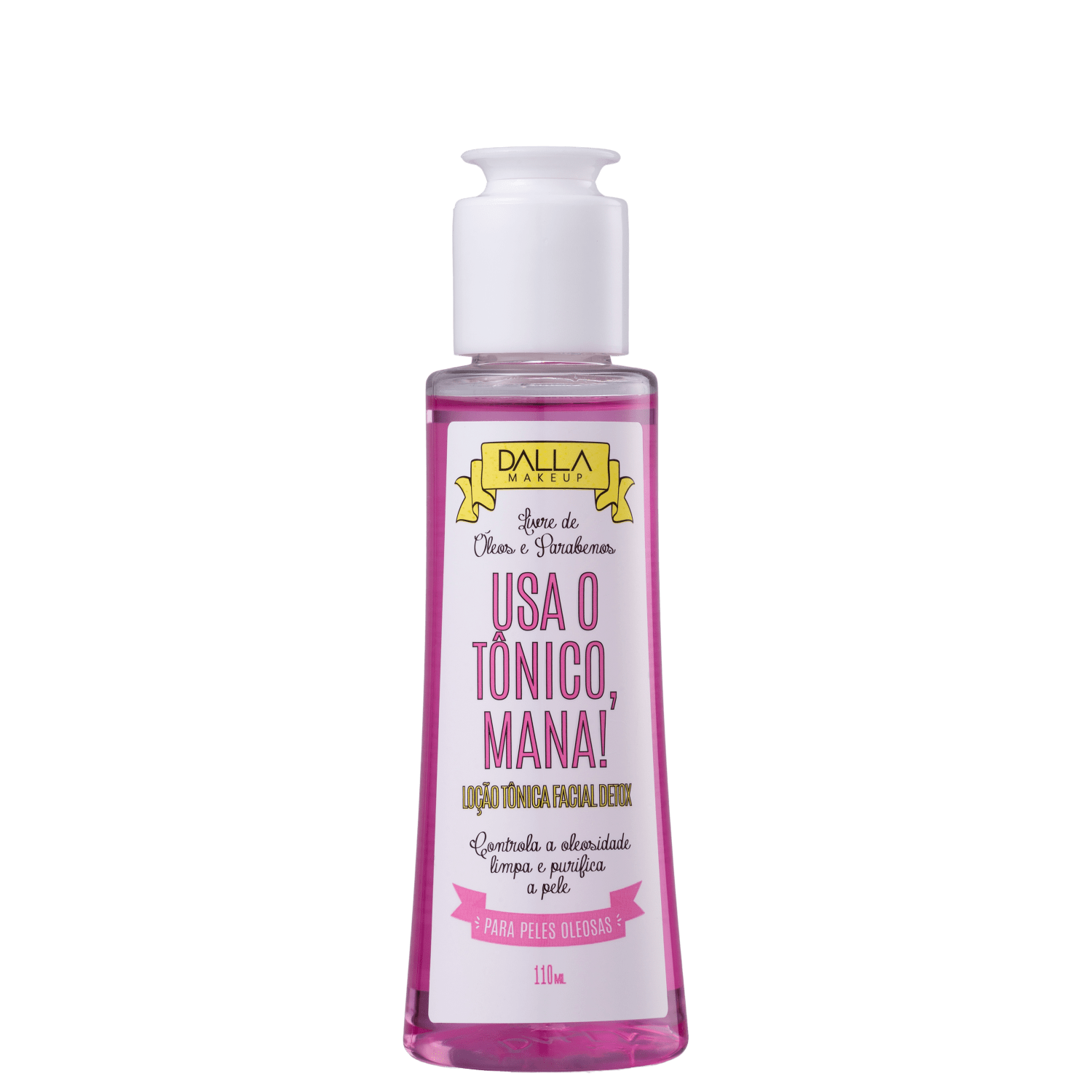Dalla Makeup Usa o Tônico, Mana! - Tônico Facial 110ml