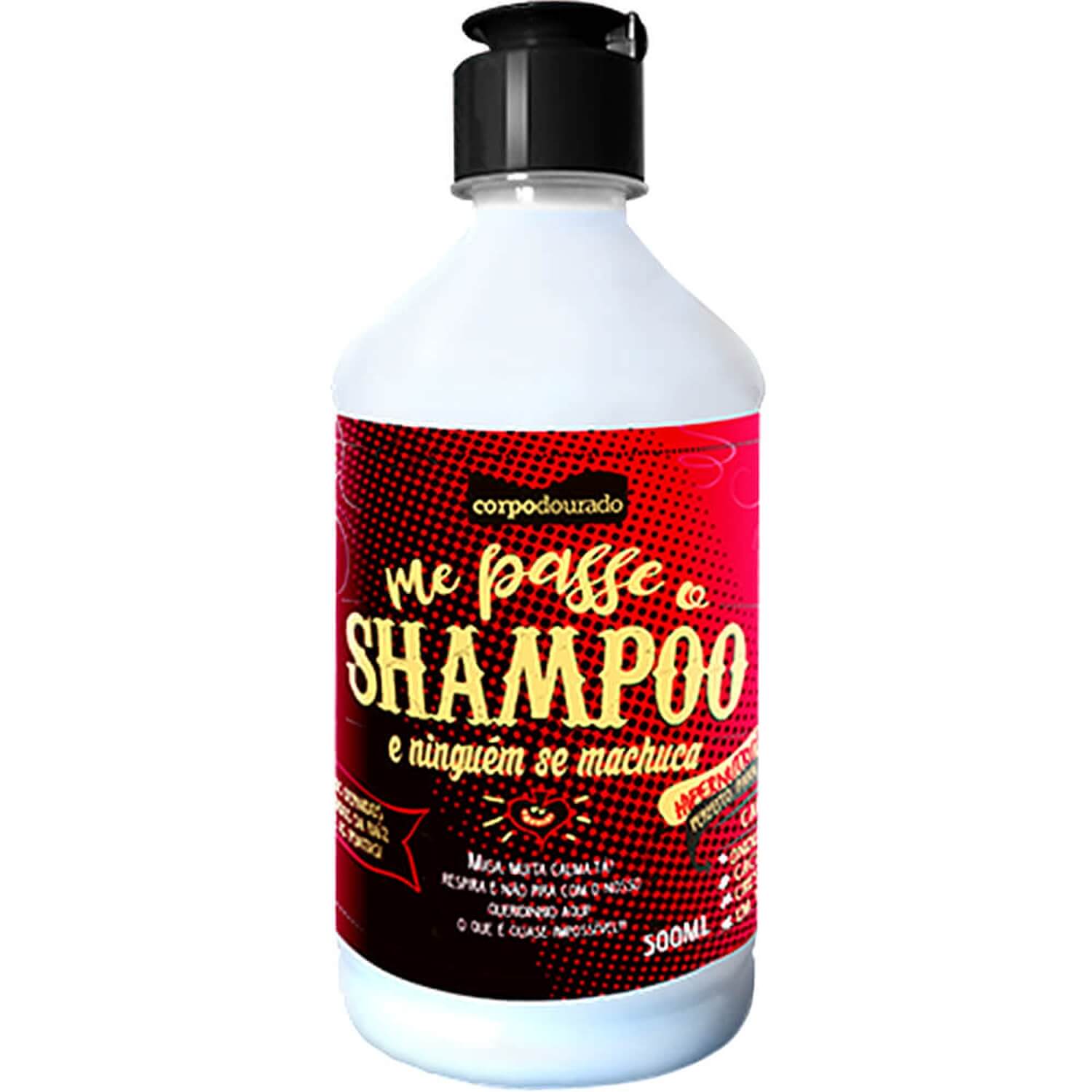 Corpo Dourado Me Passe e Ninguém Se Machuca - Shampoo 500ml
