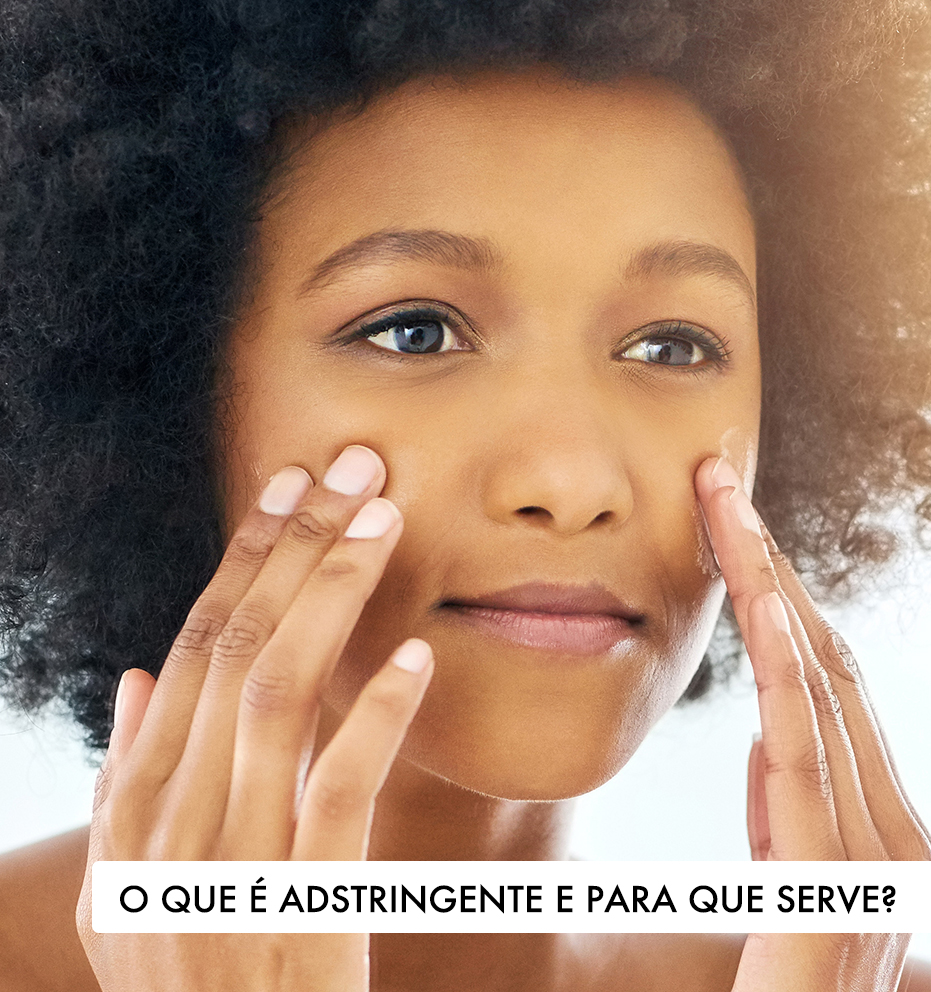 Adstringente: o que é e para que serve