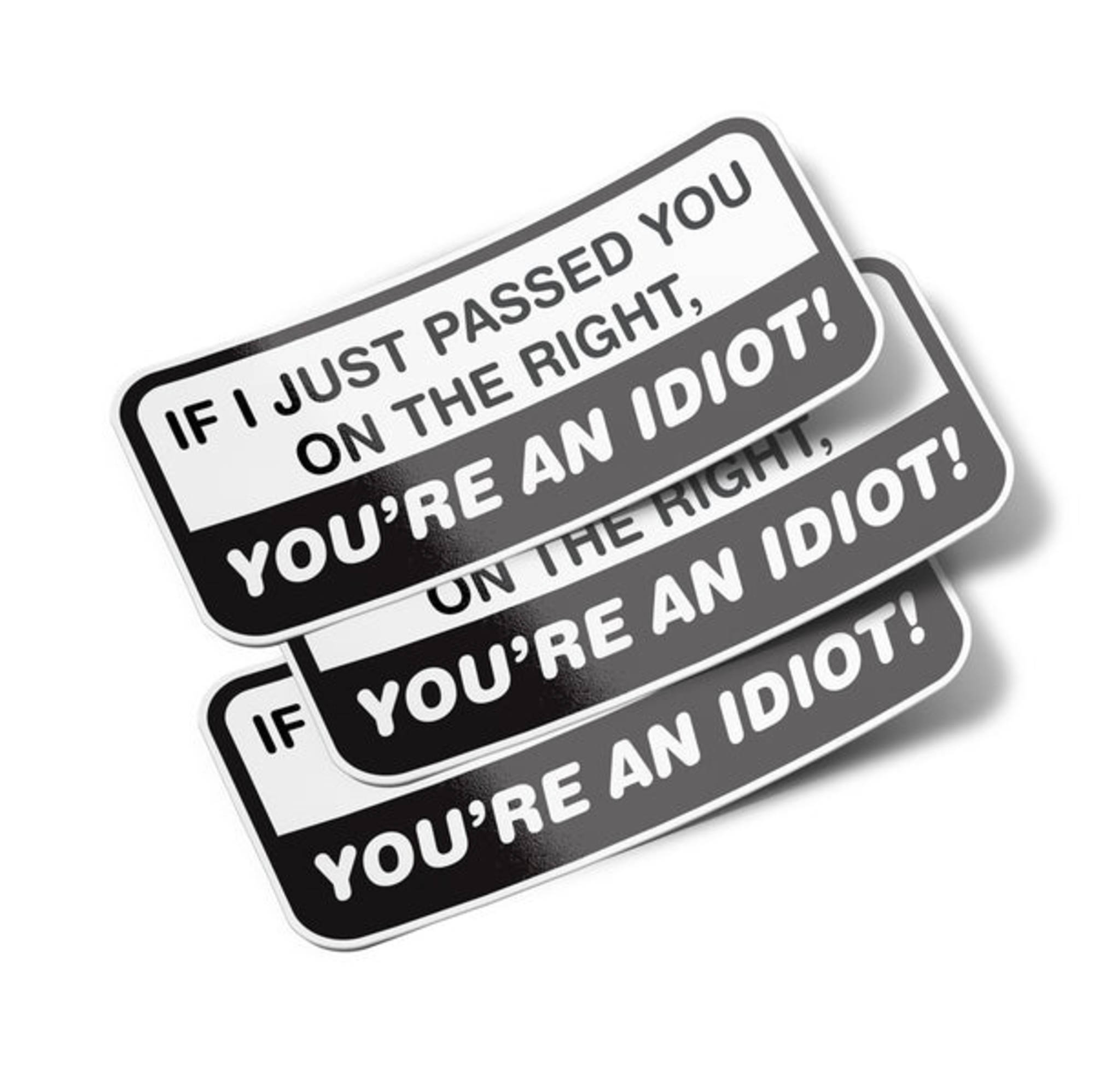 I'm Right and You're An Idiot