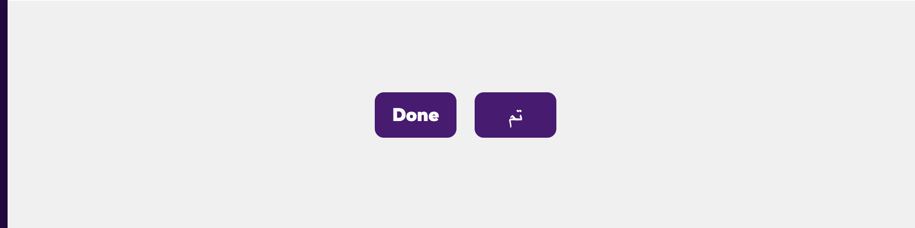 The same two purple confirmation buttons, but this time, both have a minimum width set that gives them each a healthy, wide, buttonlike appearance.