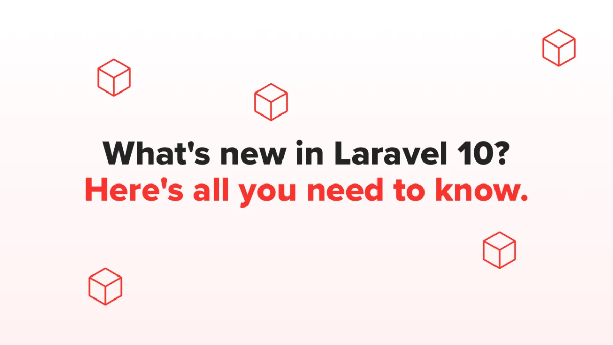 Laravel 10 is out! Here are every new features and changes.