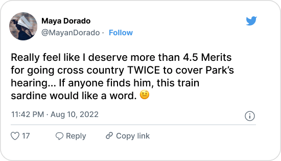 A Tweet reading: Really feel like I deserve more than 4.5 Merits for going cross country TWICE to cover Park’s hearing... If anyone finds him, this train sardine would like a word. 🤨