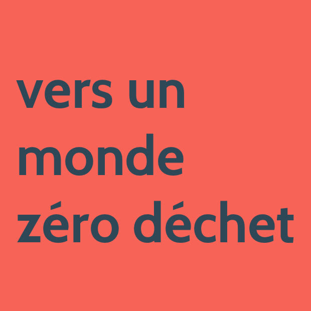 Slogan vers un monde zéro déchet