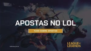 Guia Completo de Apostas no LoL | Melhores Sites apostas lol