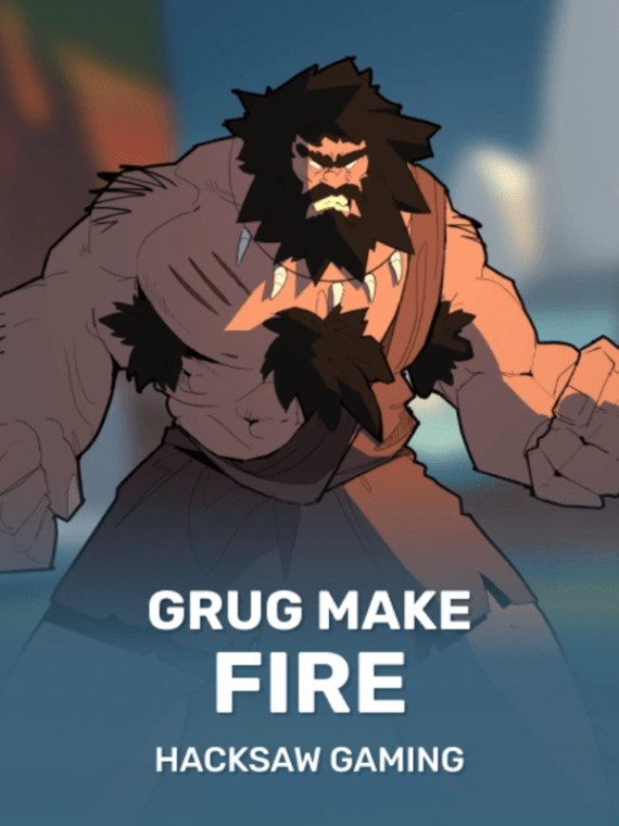 Grug Make Fire - Hacksaw Gaming