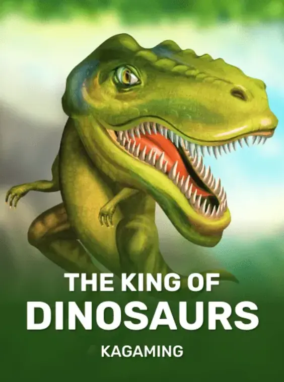 The King of Dinosaurs - KA Gaming