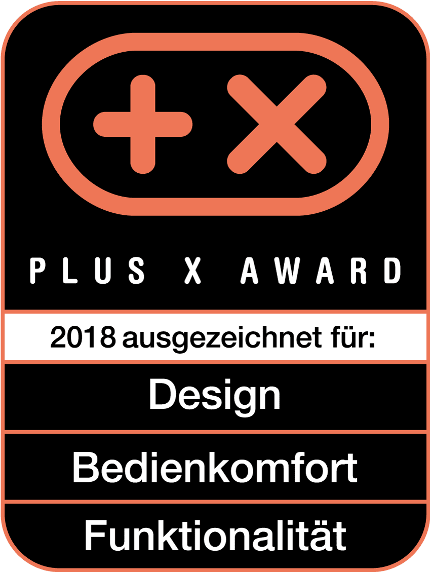 Plus X Award 2018 Design, Bedienkomfort, Funktionalität Plus X Award 2018 Design, Bedienkomfort, Funktionalität