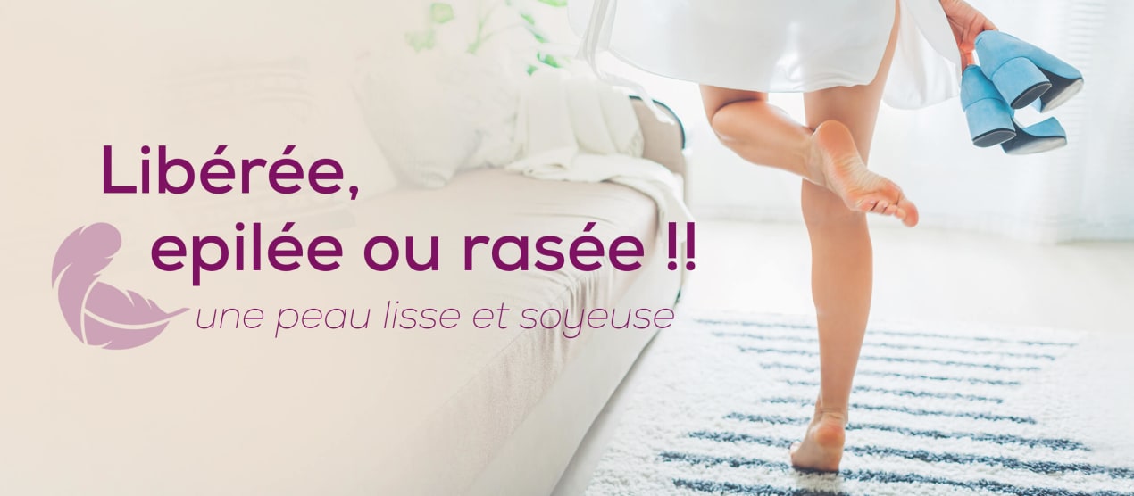 Libérée, Epilée ou rasée!! une peau lisse et soyeuse