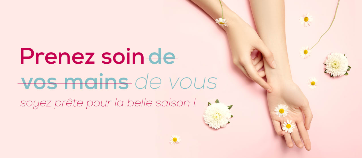 Soins des mains - Prenez soin de vous : préparez-vous à la saison chaude !